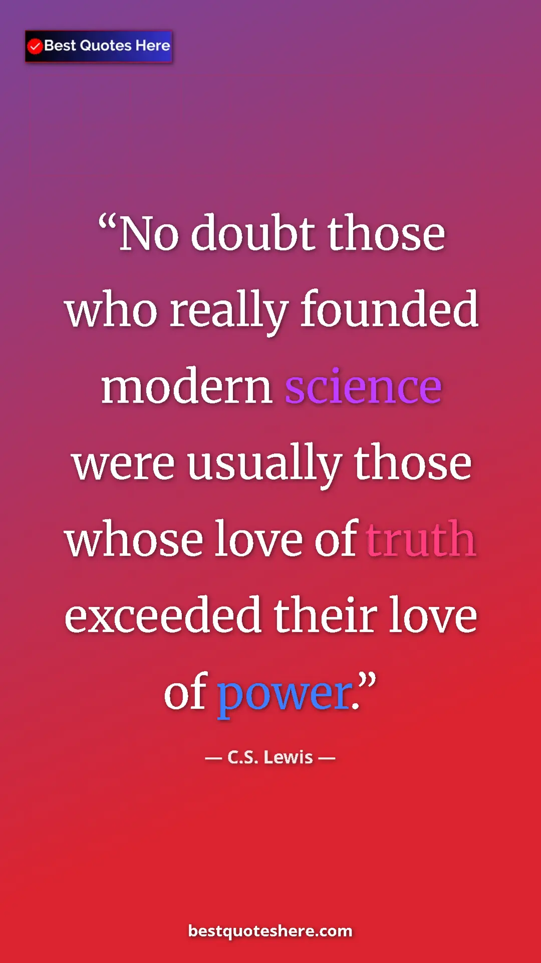 C.S. Lewis Quote Card: "No doubt those who really founded modern science were..." Pinterest quote poster by C.S. Lewis: "No doubt those who really founded modern science were..."