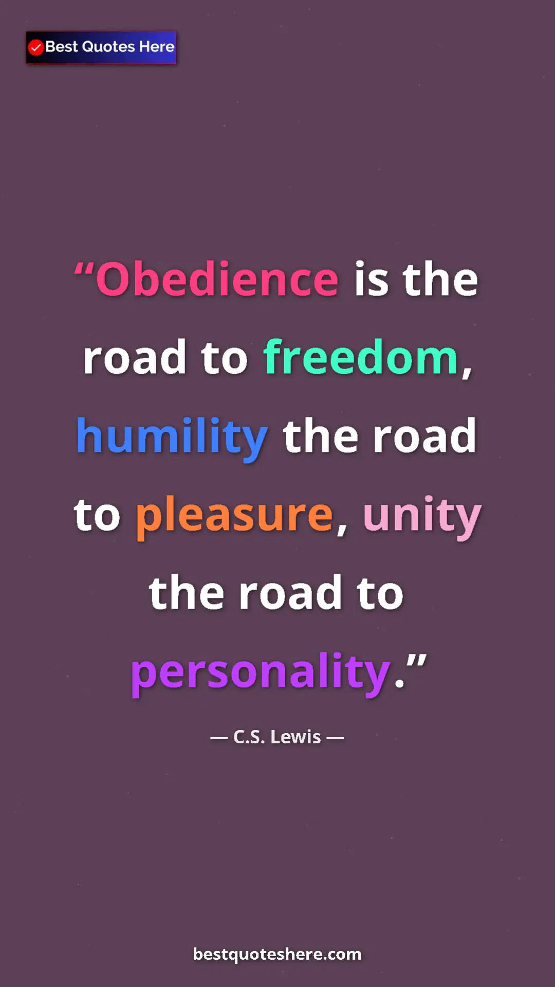 C.S. Lewis Quote Card: "Obedience is the road to freedom, humility the road to..." Pinterest quote poster by C.S. Lewis: "Obedience is the road to freedom, humility the road to..."