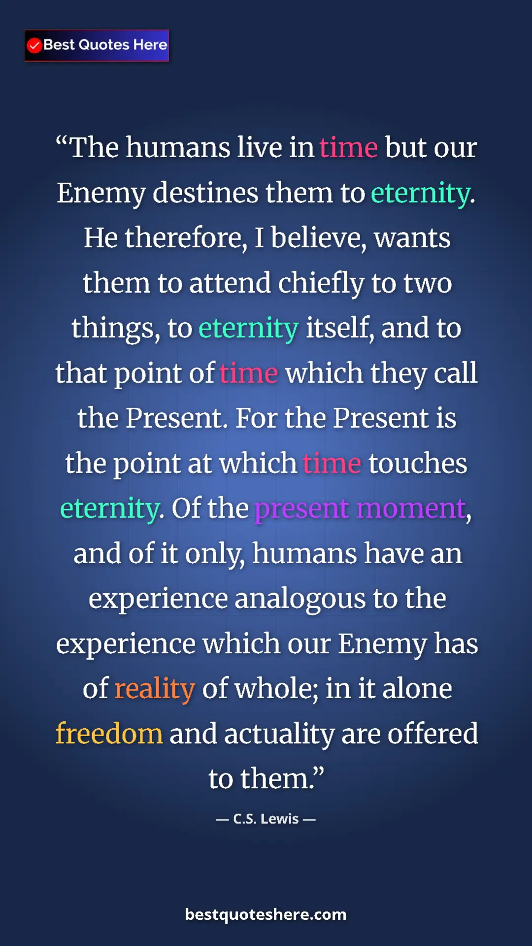 C.S. Lewis Quote Card: "The humans live in time but our Enemy destines them to etern" Pinterest quote poster by C.S. Lewis: "The humans live in time but our Enemy destines them to etern"