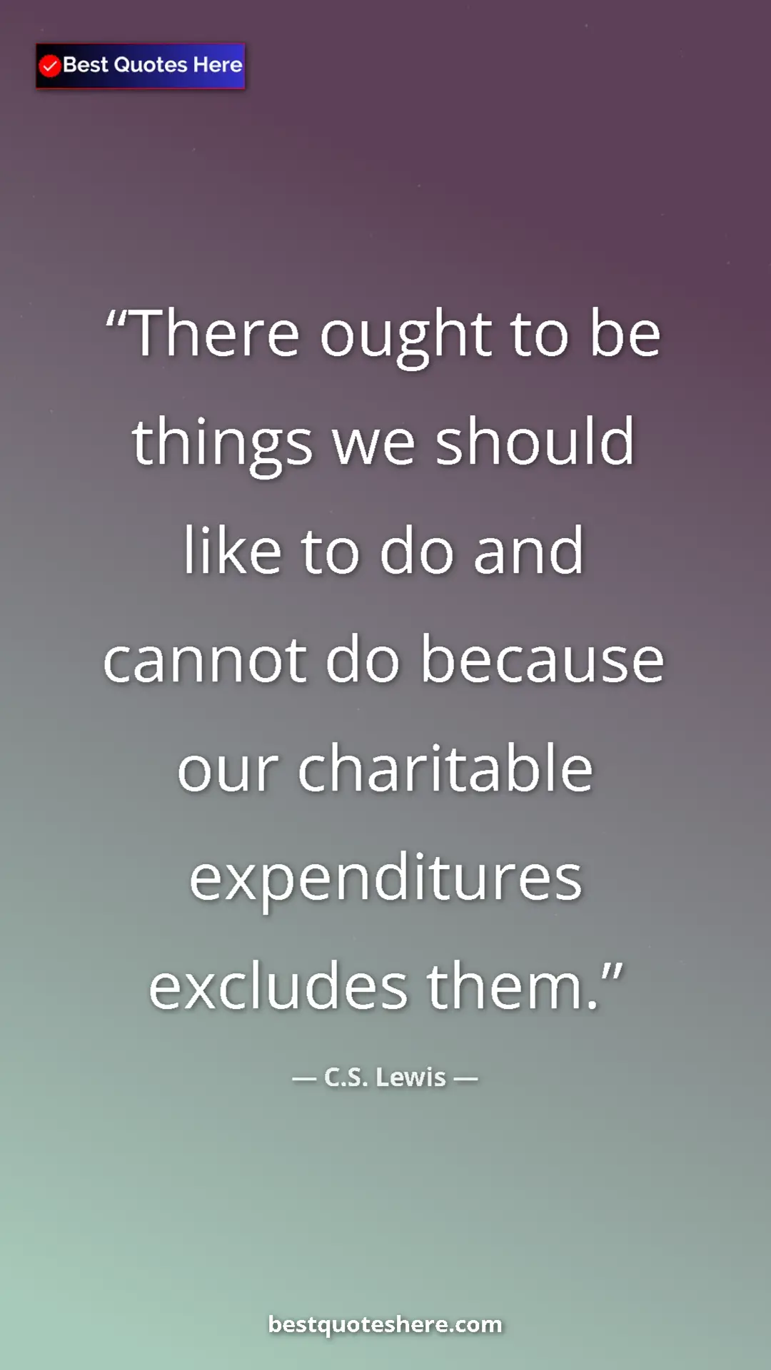 C.S. Lewis Quote Card: "There ought to be things we should like to do and cannot do..." Pinterest quote poster by C.S. Lewis: "There ought to be things we should like to do and cannot do..."
