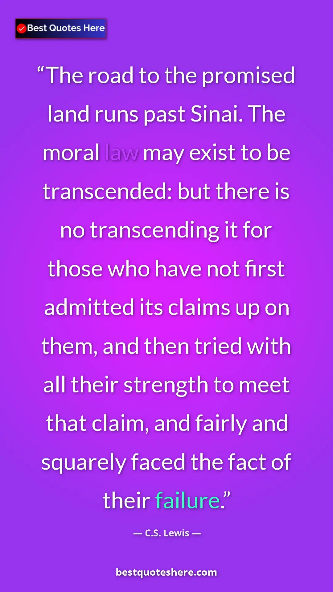 C.S. Lewis Quote Card: "The road to the promised land runs past Sinai. The moral..." Pinterest quote poster by C.S. Lewis: "The road to the promised land runs past Sinai. The moral..."