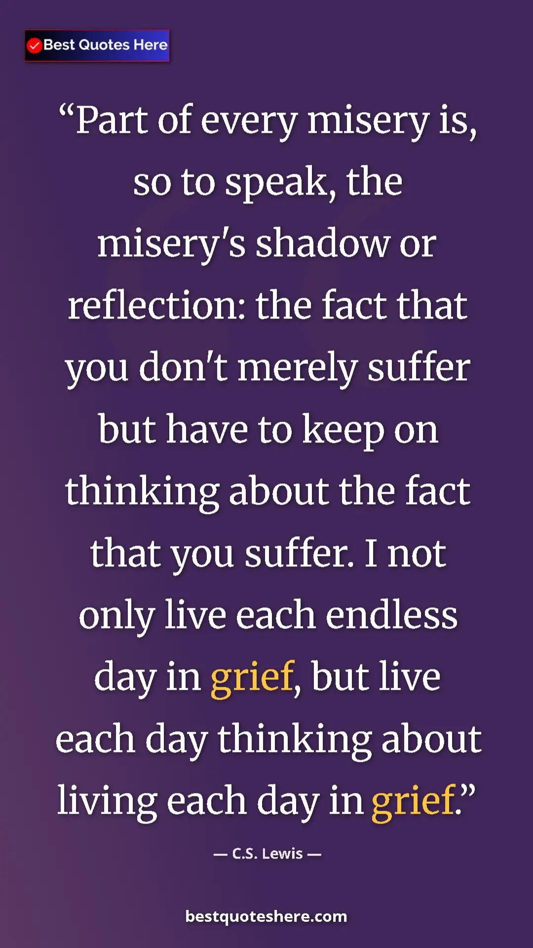C.S. Lewis Quote Card: "Part of every misery is, so to speak, the misery's shadow..." Pinterest quote poster by C.S. Lewis: "Part of every misery is, so to speak, the misery's shadow..."