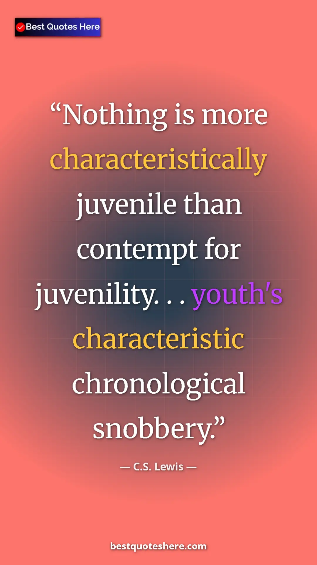C.S. Lewis Quote Card: "Nothing is more characteristically juvenile than contempt..." Pinterest quote poster by C.S. Lewis: "Nothing is more characteristically juvenile than contempt..."