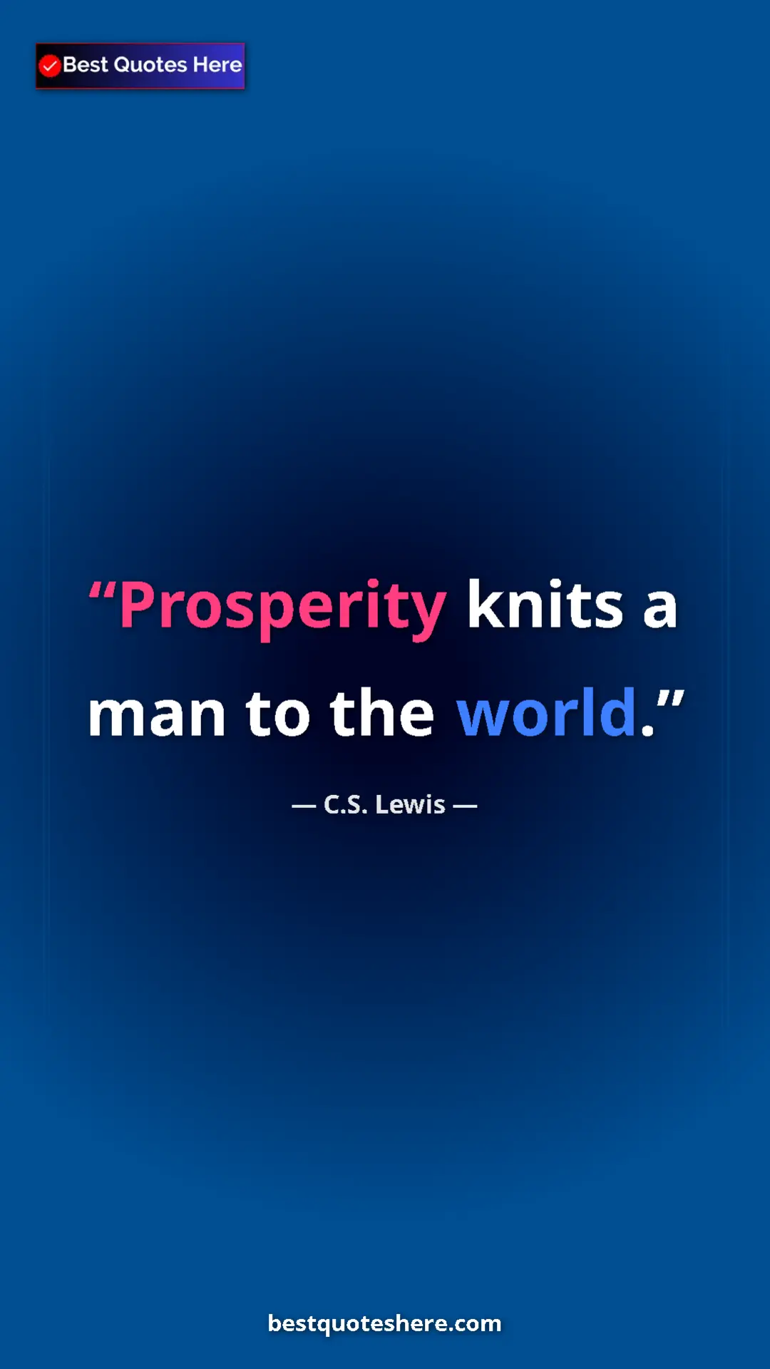 Pinterest quote poster by C.S. Lewis: "Prosperity knits a man to the world."