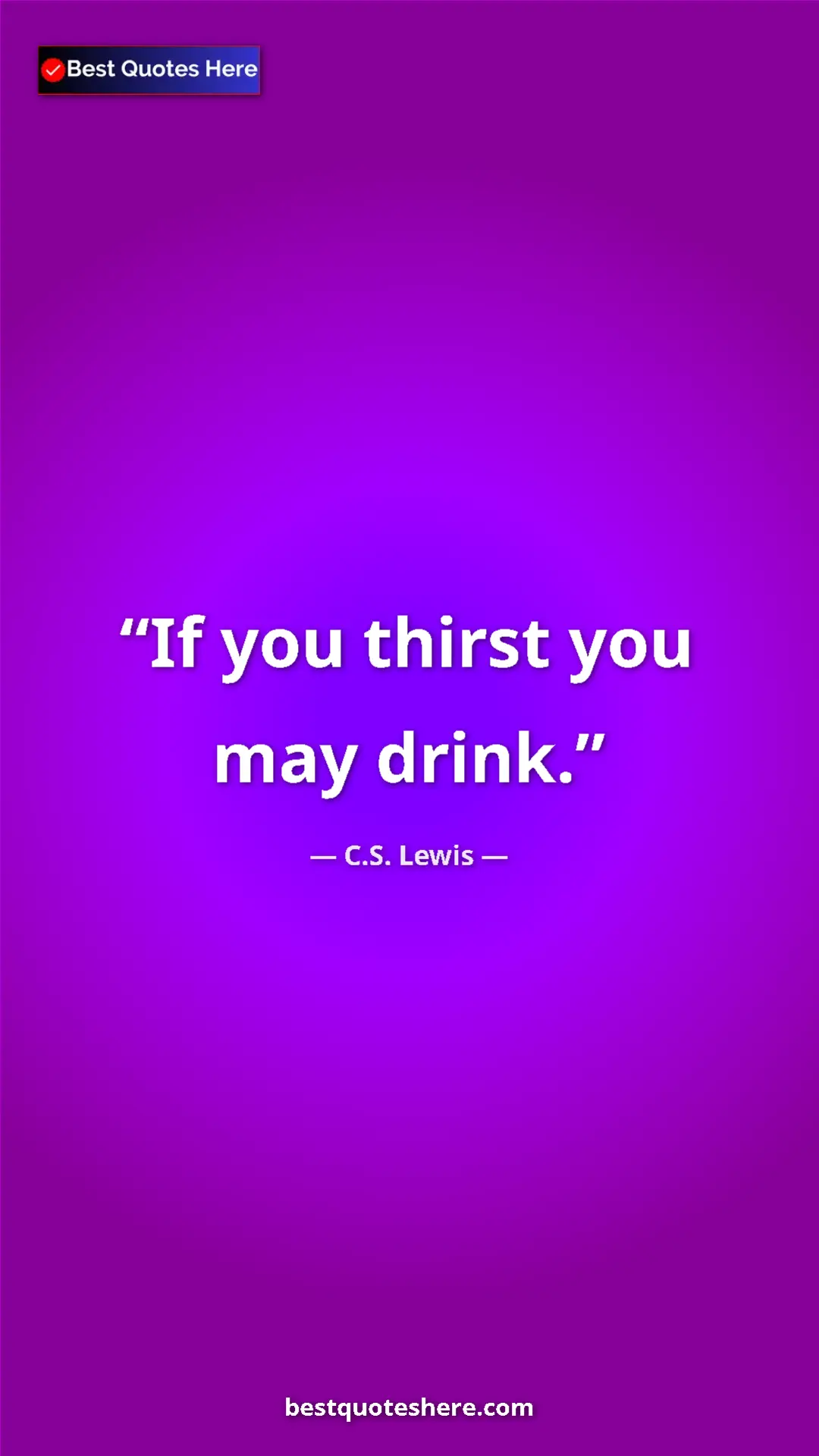 C.S. Lewis Quote Card: "If you thirst you may drink." Pinterest quote poster by C.S. Lewis: "If you thirst you may drink."