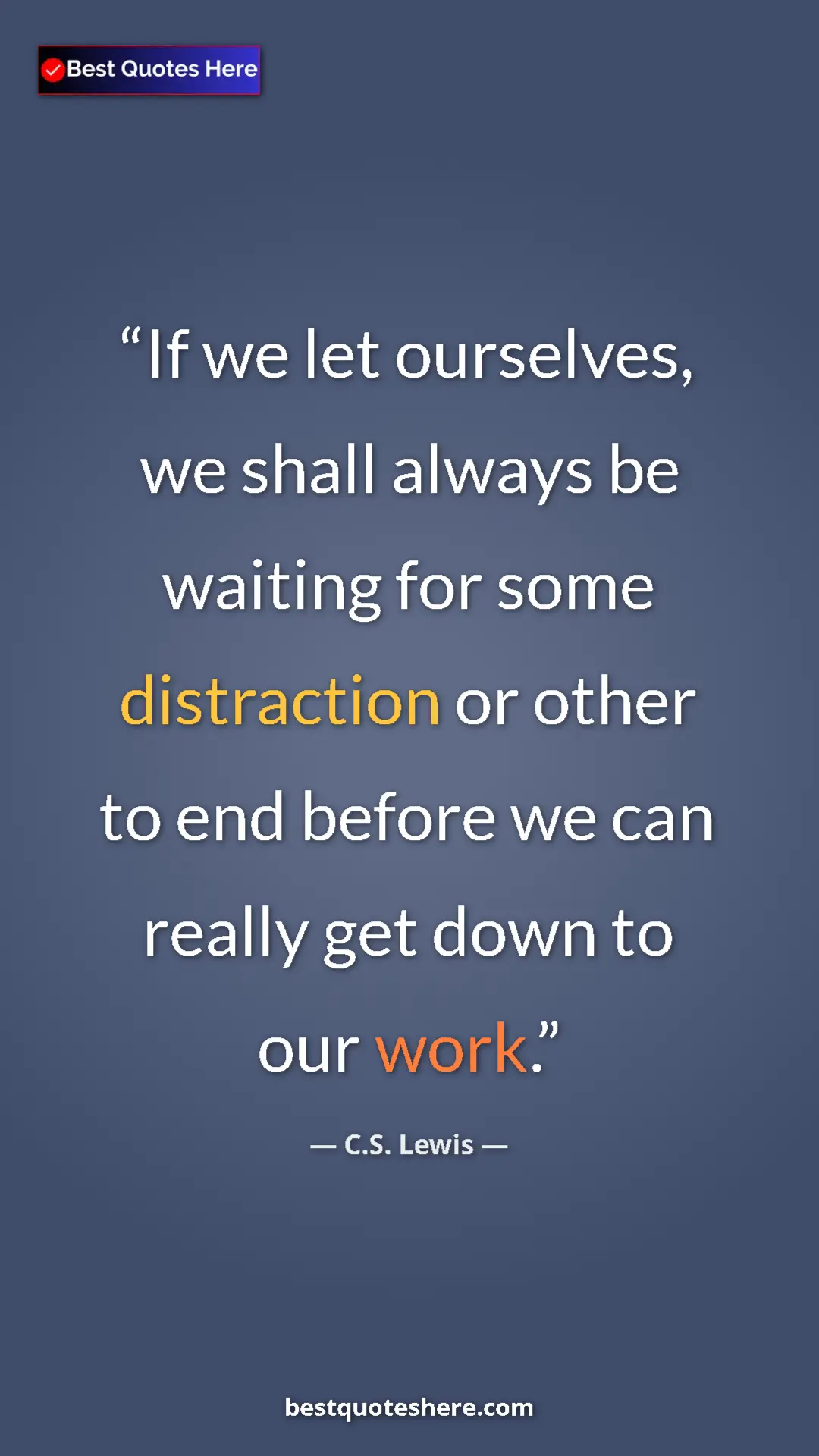 C.S. Lewis Quote Card: "If we let ourselves, we shall always be waiting for some..." Pinterest quote poster by C.S. Lewis: "If we let ourselves, we shall always be waiting for some..."