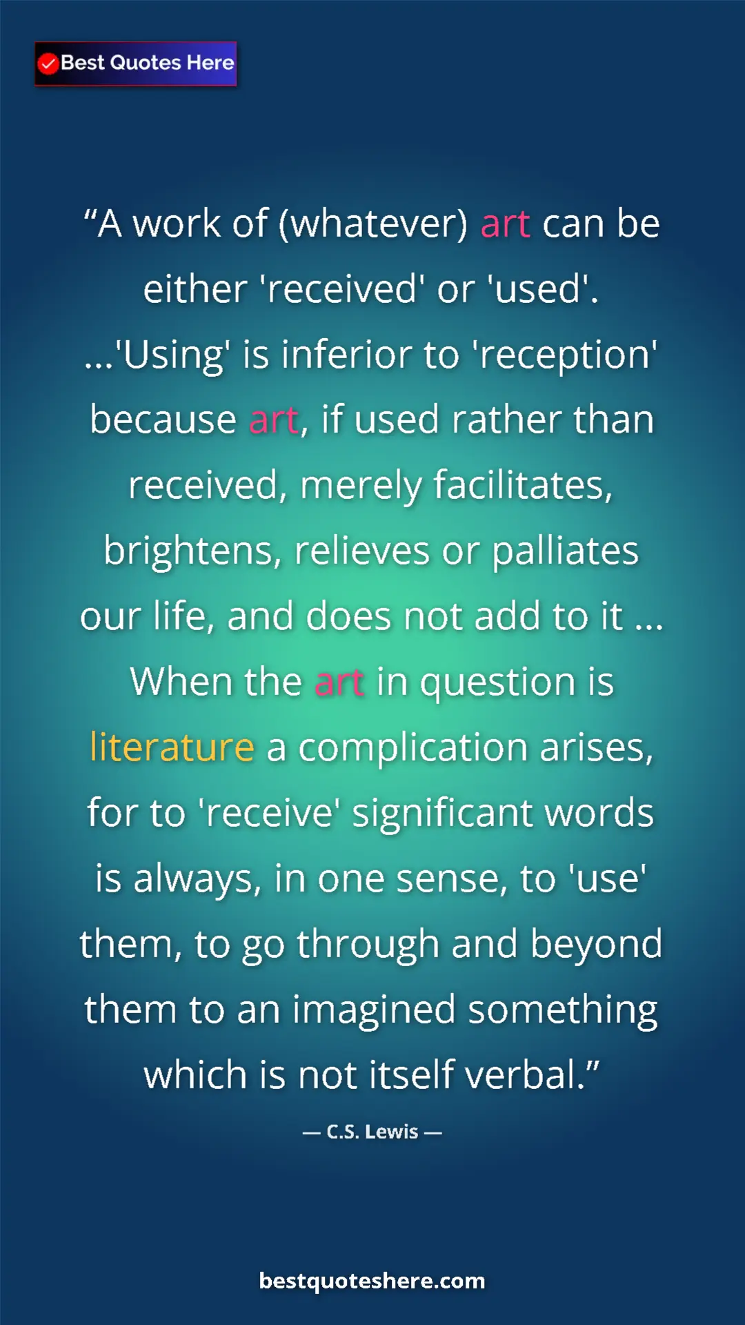 Pinterest quote poster by C.S. Lewis: "A work of (whatever) art can be either 'received' or..."