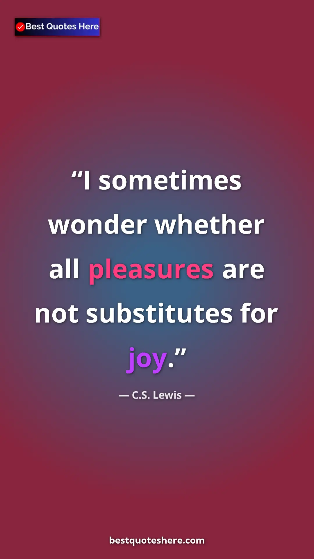 C.S. Lewis Quote Card: "I sometimes wonder whether all pleasures are not..." Pinterest quote poster by C.S. Lewis: "I sometimes wonder whether all pleasures are not..."