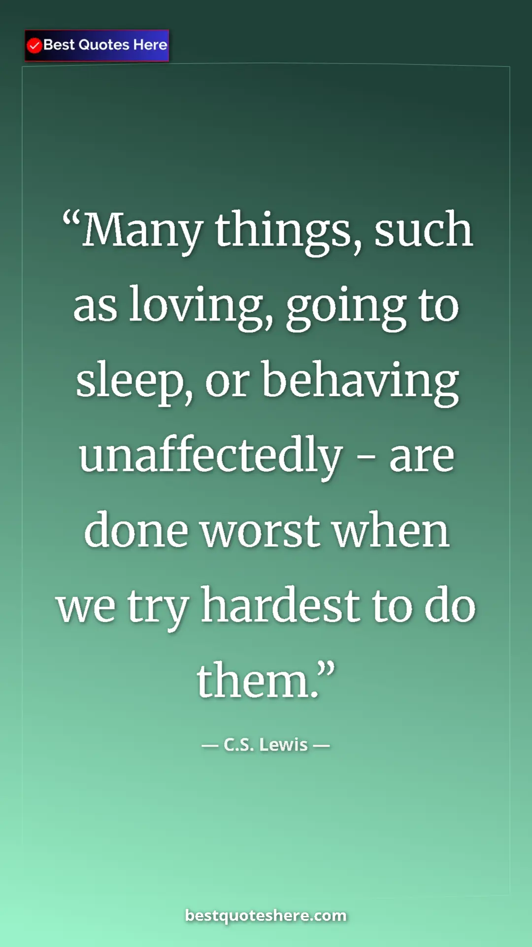 Pinterest quote poster by C.S. Lewis: "Many things, such as loving, going to sleep, or behaving..."