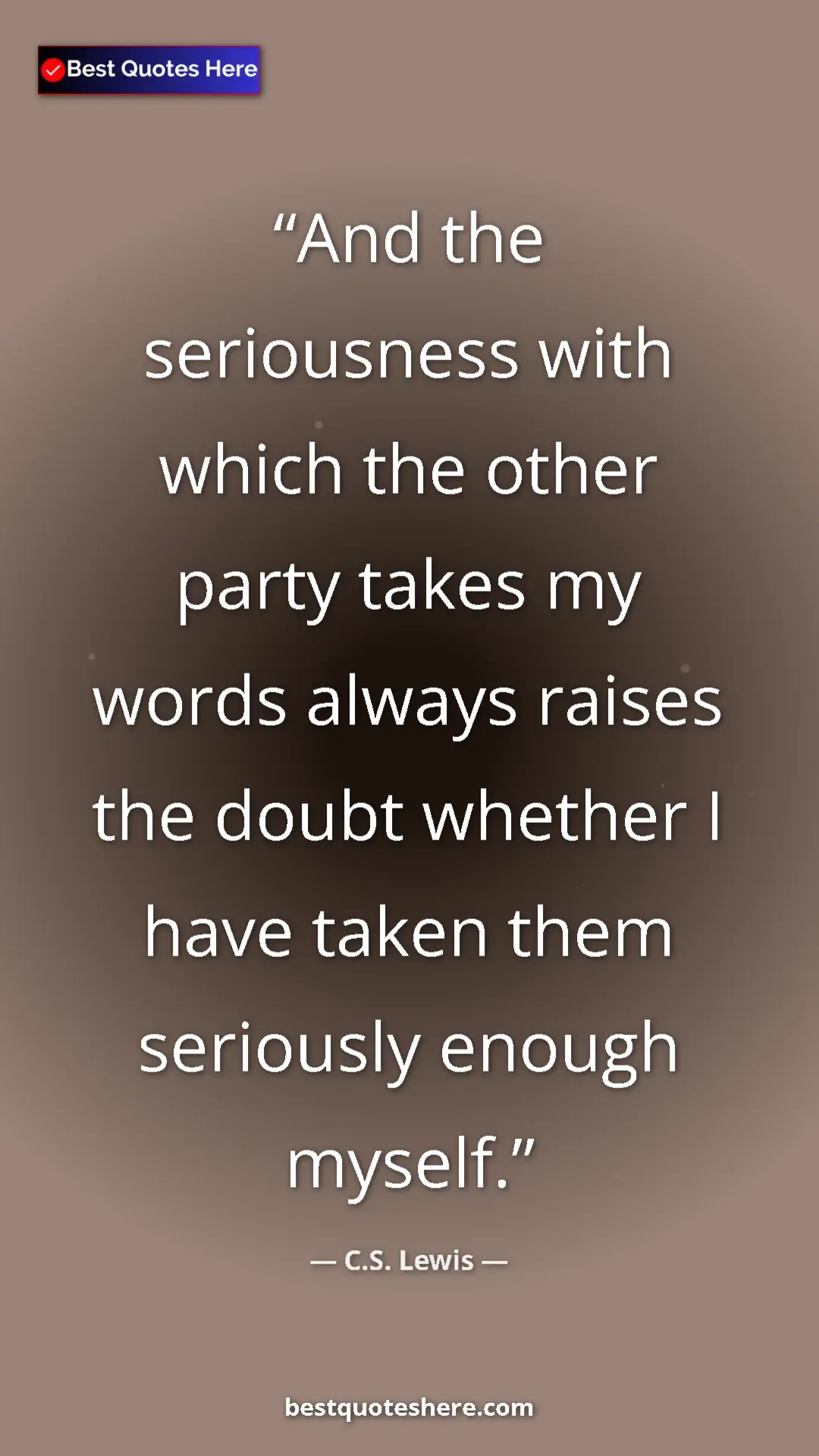 C.S. Lewis Quote Card: "And the seriousness with which the other party takes my..." Pinterest quote poster by C.S. Lewis: "And the seriousness with which the other party takes my..."
