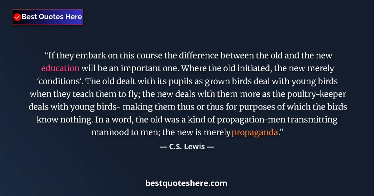 Quote by C.S. Lewis: If they embark on this course the difference betwe