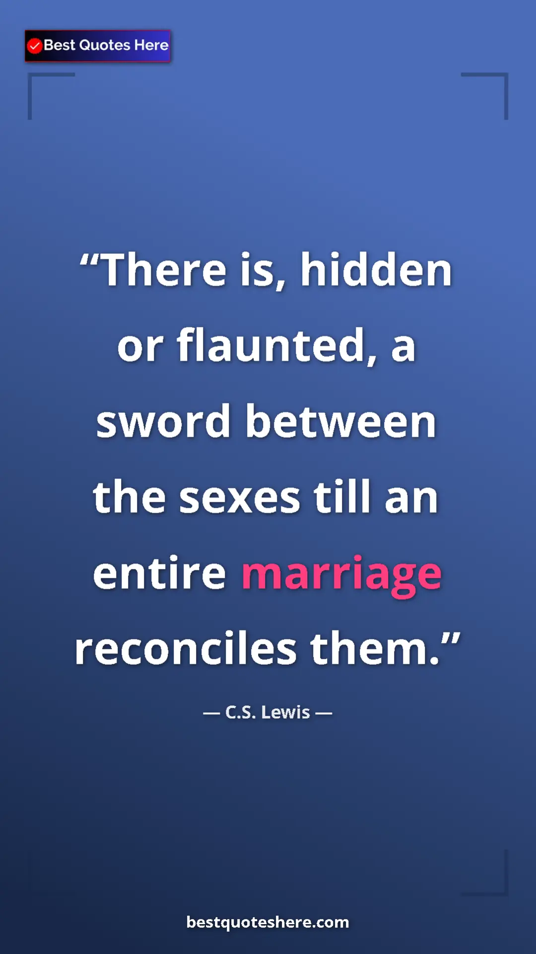 C.S. Lewis Quote Card: "There is, hidden or flaunted, a sword between the sexes..." Pinterest quote poster by C.S. Lewis: "There is, hidden or flaunted, a sword between the sexes..."
