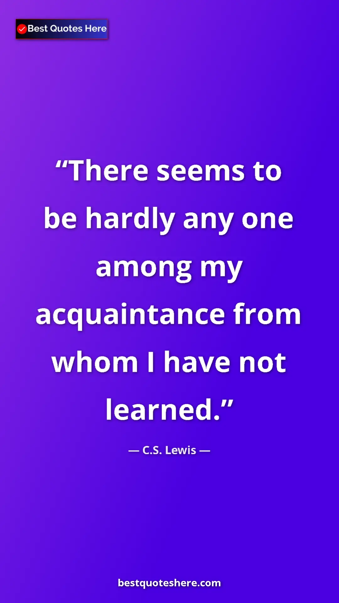 C.S. Lewis Quote Card: "There seems to be hardly any one among my acquaintance from..." Pinterest quote poster by C.S. Lewis: "There seems to be hardly any one among my acquaintance from..."