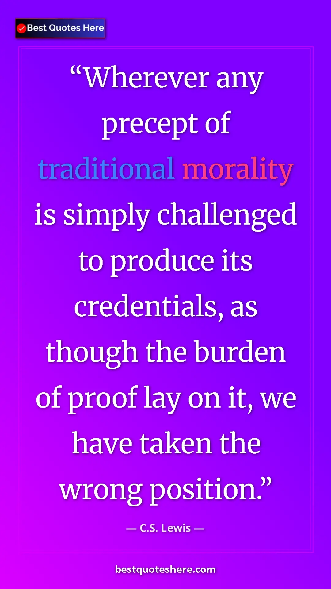 Pinterest quote poster by C.S. Lewis: "Wherever any precept of traditional morality is simply..."