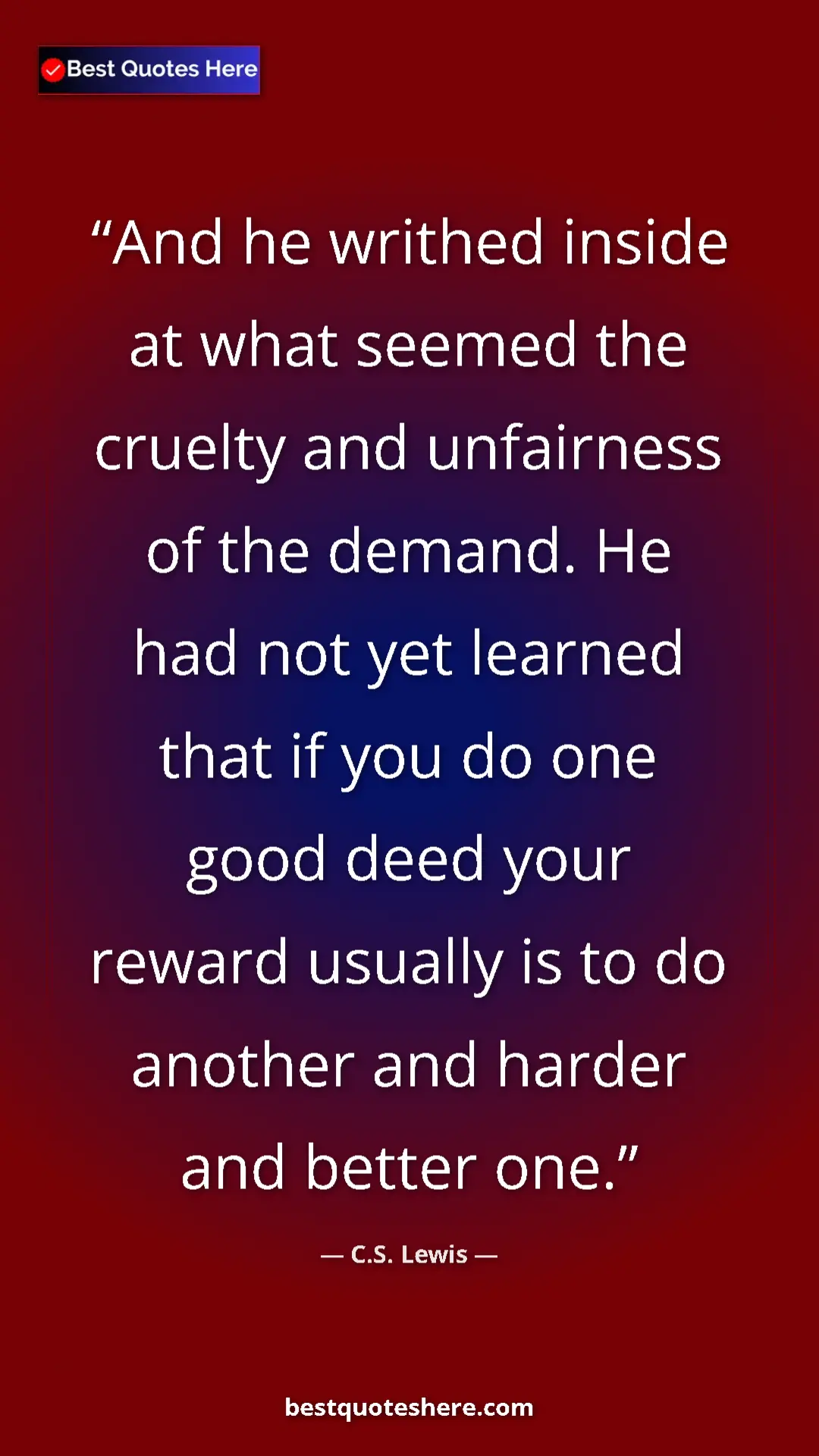 C.S. Lewis Quote Card: "And he writhed inside at what seemed the cruelty and..." Pinterest quote poster by C.S. Lewis: "And he writhed inside at what seemed the cruelty and..."