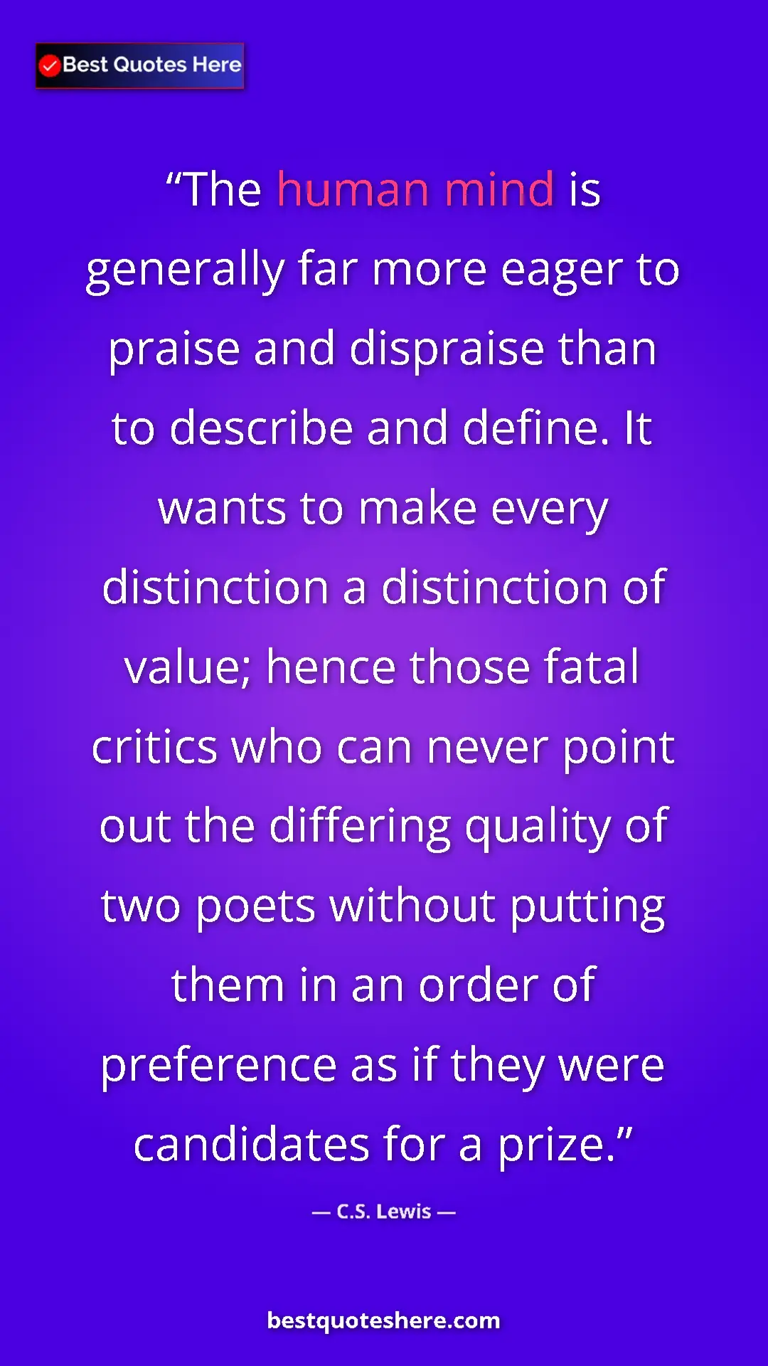 C.S. Lewis Quote Card: "The human mind is generally far more eager to praise and..." Pinterest quote poster by C.S. Lewis: "The human mind is generally far more eager to praise and..."