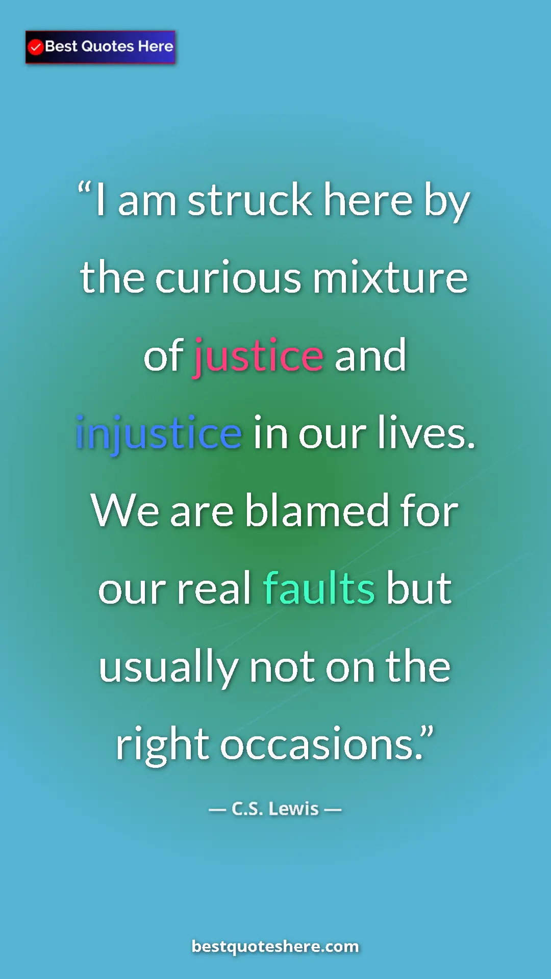 C.S. Lewis Quote Card: "I am struck here by the curious mixture of justice and..." Pinterest quote poster by C.S. Lewis: "I am struck here by the curious mixture of justice and..."