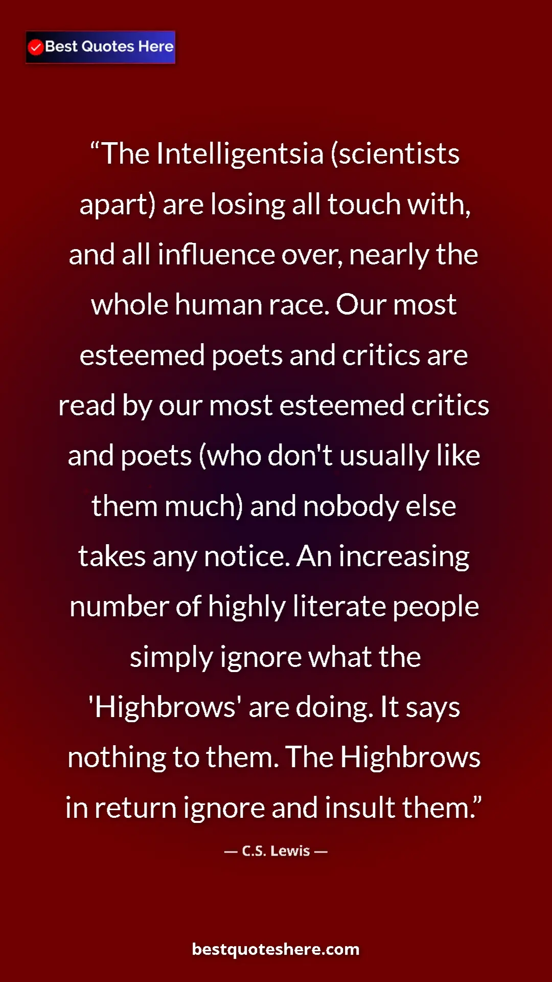 Pinterest quote poster by C.S. Lewis: "The Intelligentsia (scientists apart) are losing all touch..."