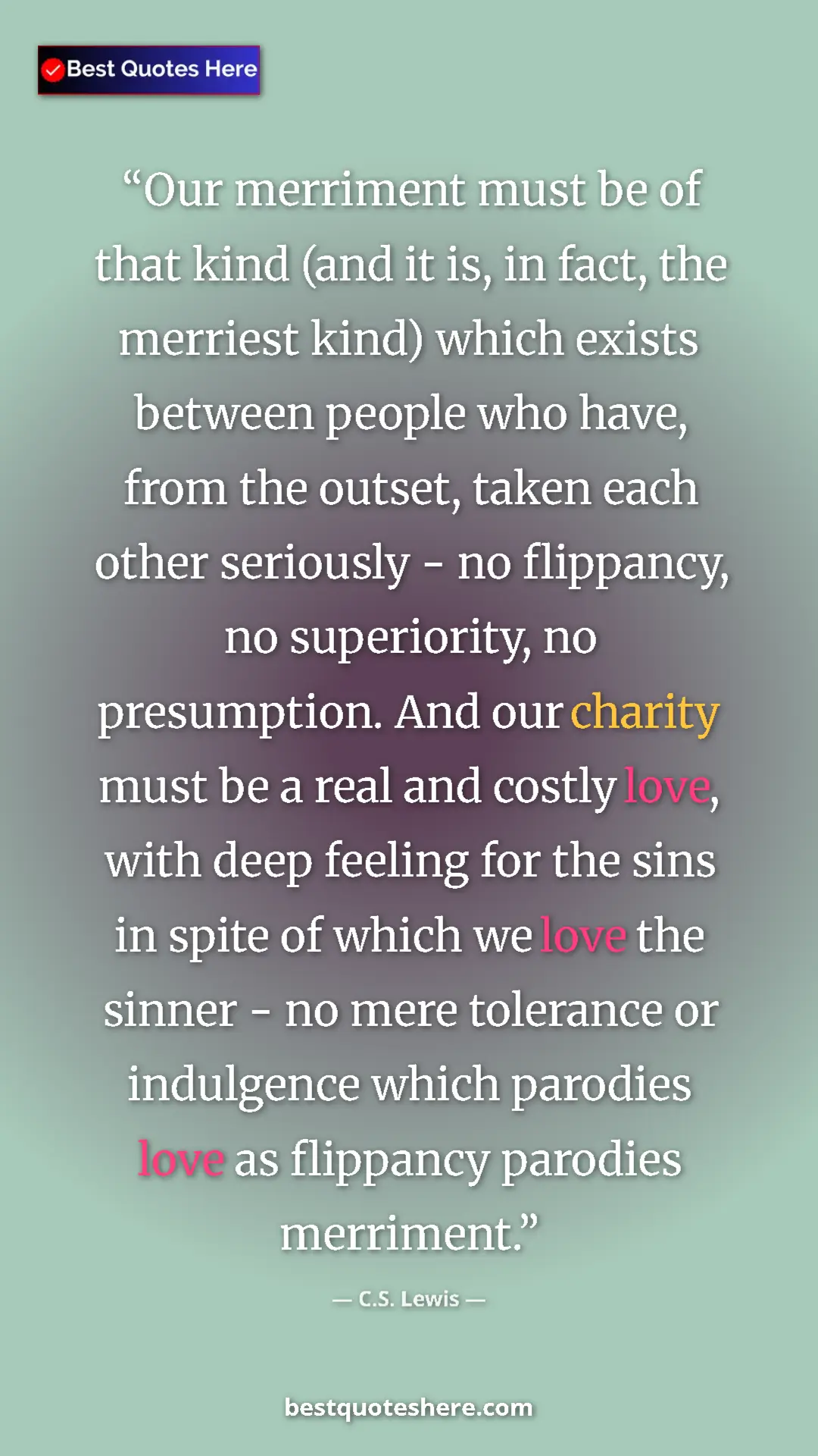 C.S. Lewis Quote Card: "Our merriment must be of that kind (and it is, in fact, the..." Pinterest quote poster by C.S. Lewis: "Our merriment must be of that kind (and it is, in fact, the..."