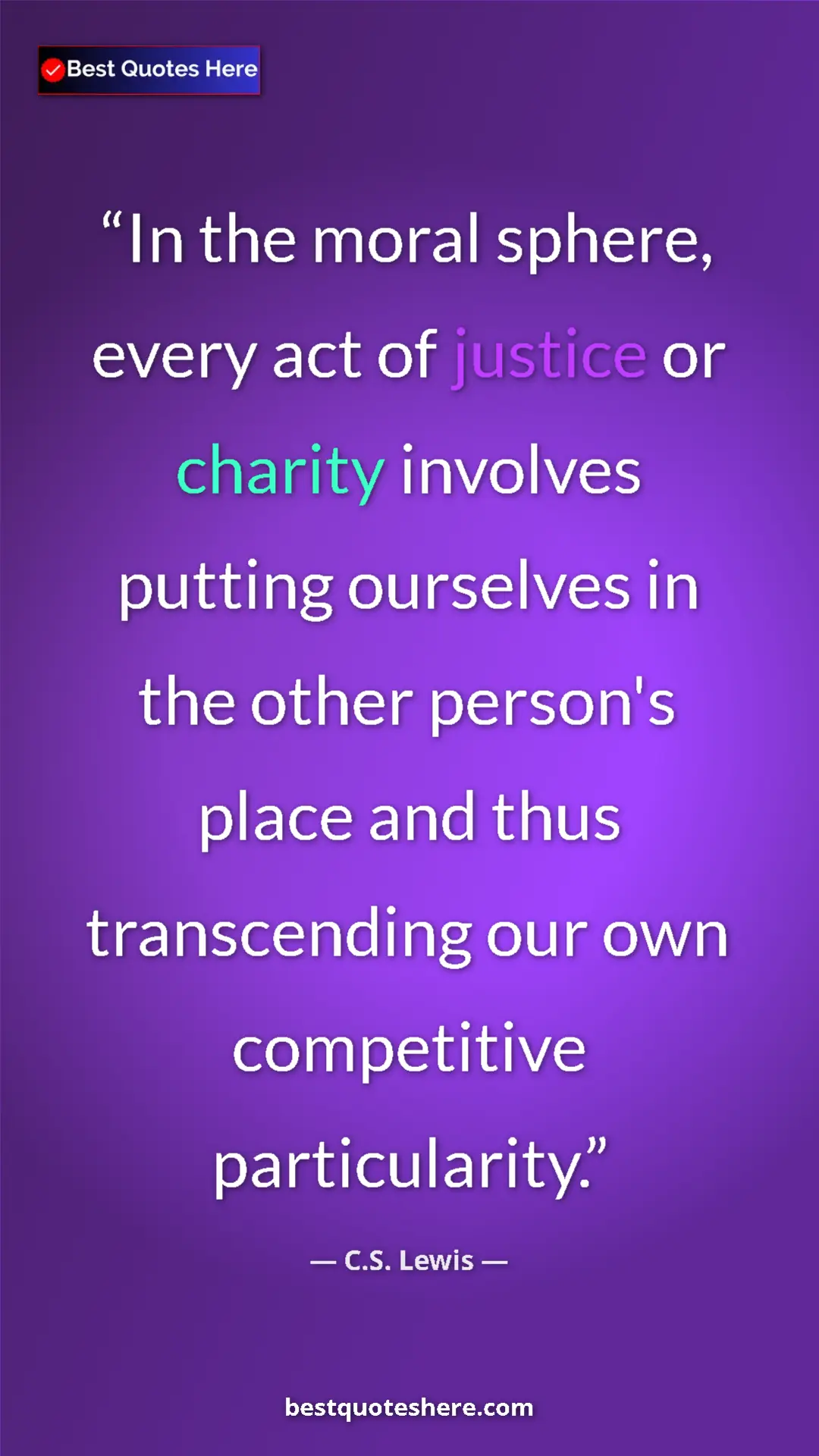 Pinterest quote poster by C.S. Lewis: "In the moral sphere, every act of justice or charity..."