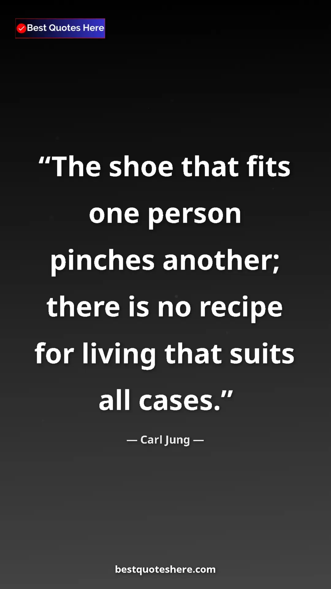 Carl Jung Quote Card: "The shoe that fits one person pinches another; there is no..." Pinterest quote poster by Carl Jung: "The shoe that fits one person pinches another; there is no..."