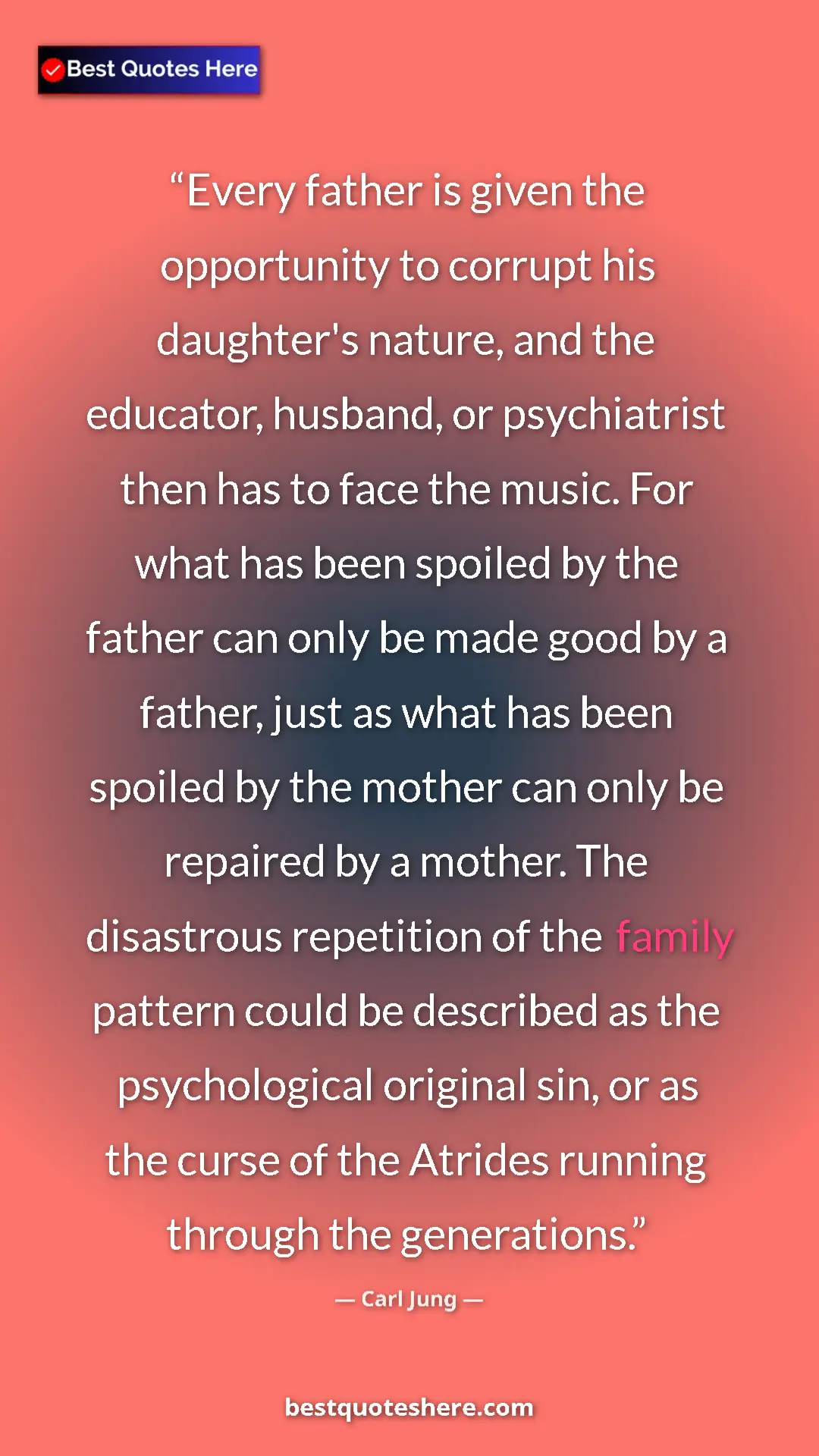 Carl Jung Quote Card: "Every father is given the opportunity to corrupt his..." Pinterest quote poster by Carl Jung: "Every father is given the opportunity to corrupt his..."