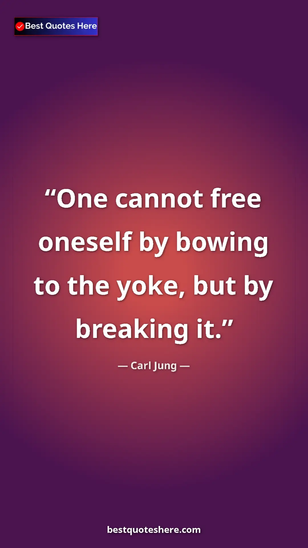 Carl Jung Quote Card: "One cannot free oneself by bowing to the yoke, but by..." Pinterest quote poster by Carl Jung: "One cannot free oneself by bowing to the yoke, but by..."