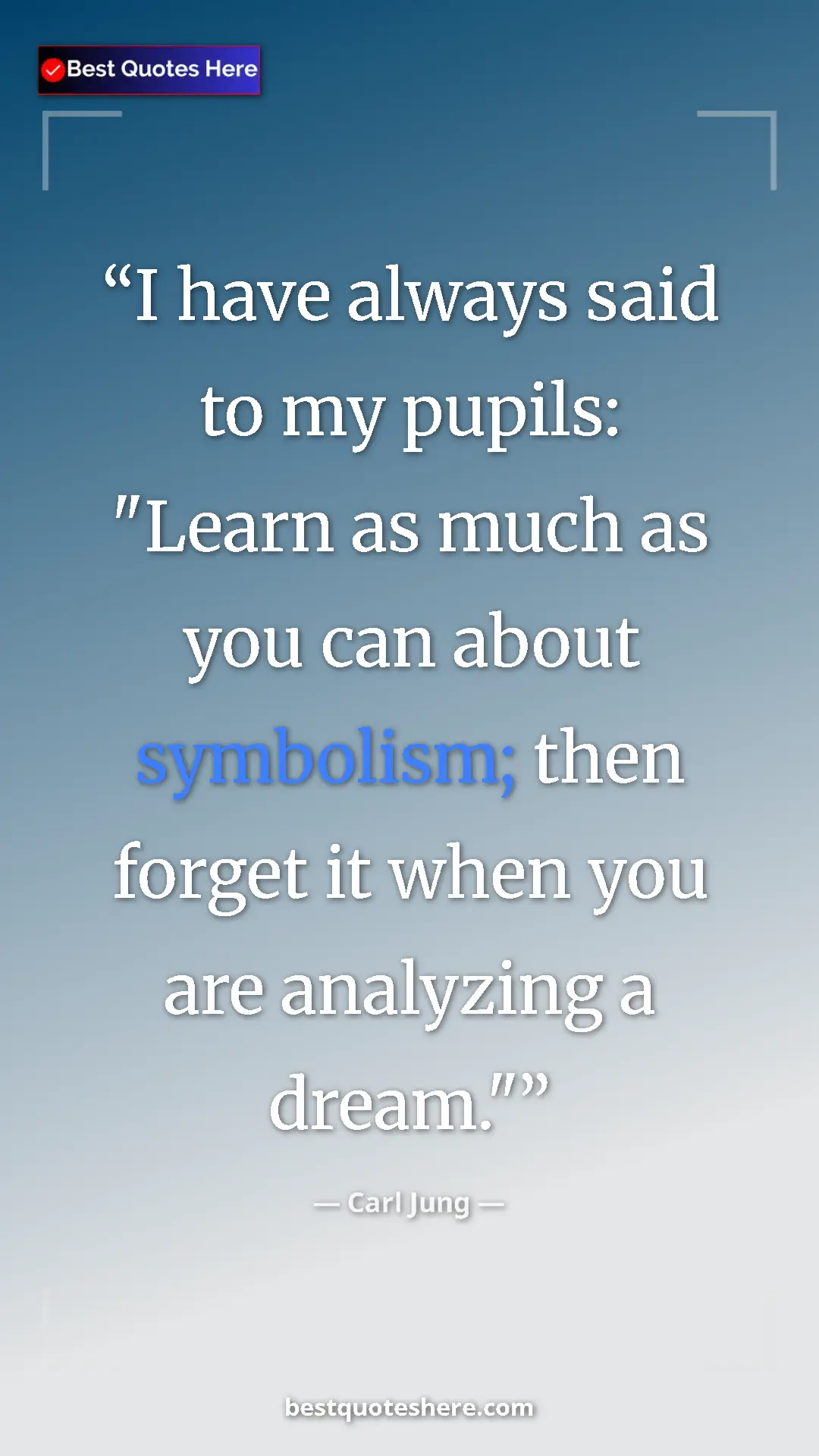 Carl Jung Quote Card: "I have always said to my pupils: "Learn as much as you can..." Pinterest quote poster by Carl Jung: "I have always said to my pupils: "Learn as much as you can..."