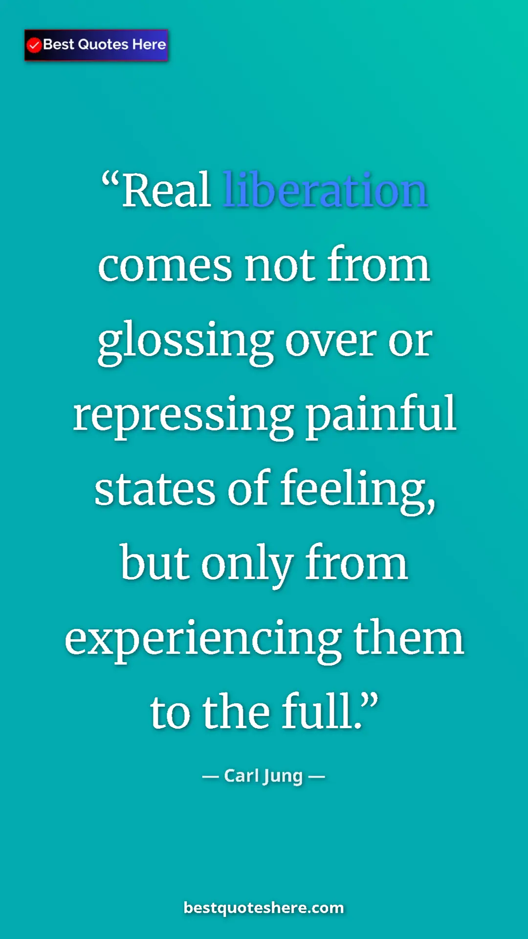 Carl Jung Quote Card: "Real liberation comes not from glossing over or repressing..." Pinterest quote poster by Carl Jung: "Real liberation comes not from glossing over or repressing..."