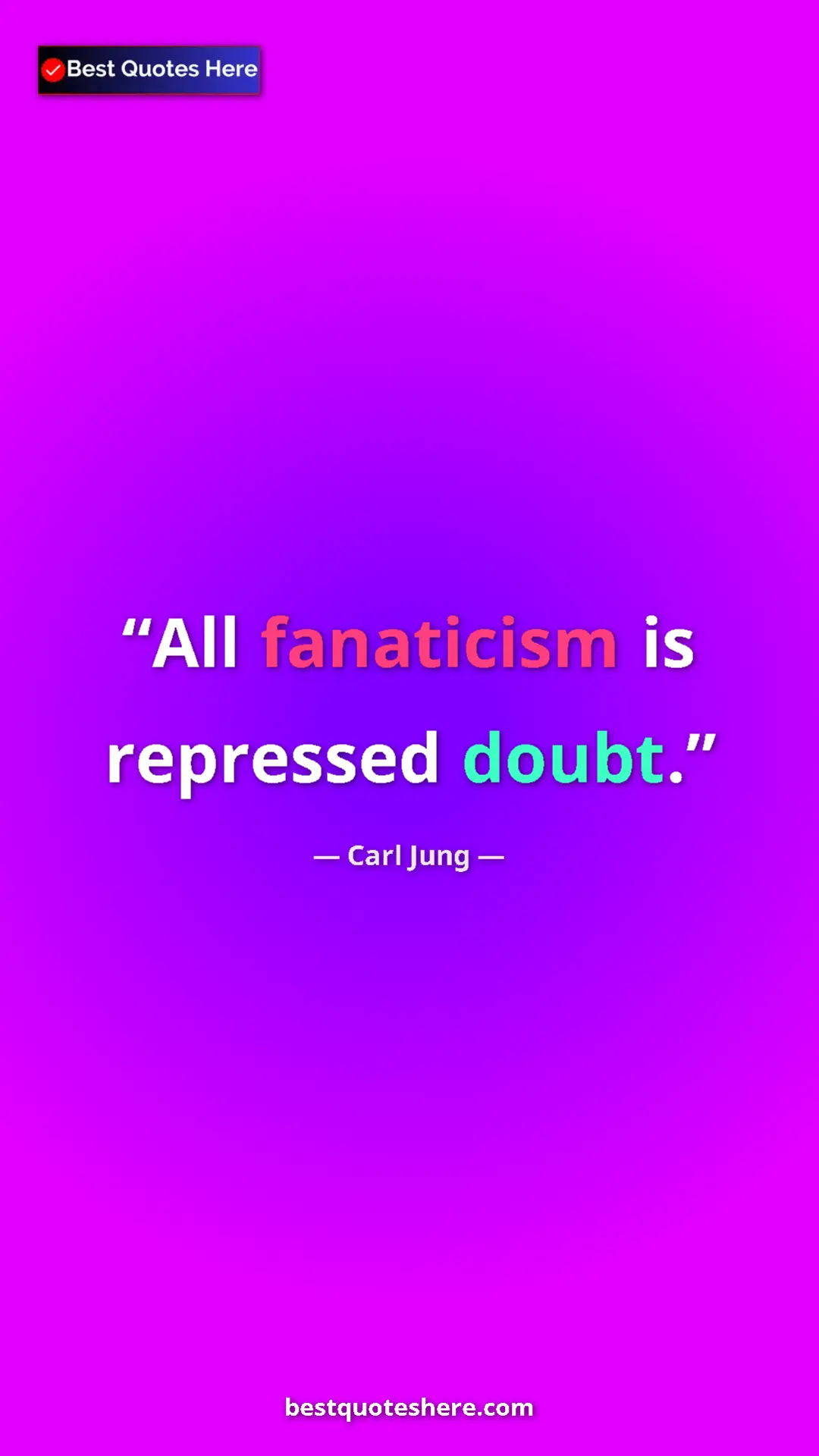 Carl Jung Quote Card: "All fanaticism is repressed doubt." Pinterest quote poster by Carl Jung: "All fanaticism is repressed doubt."
