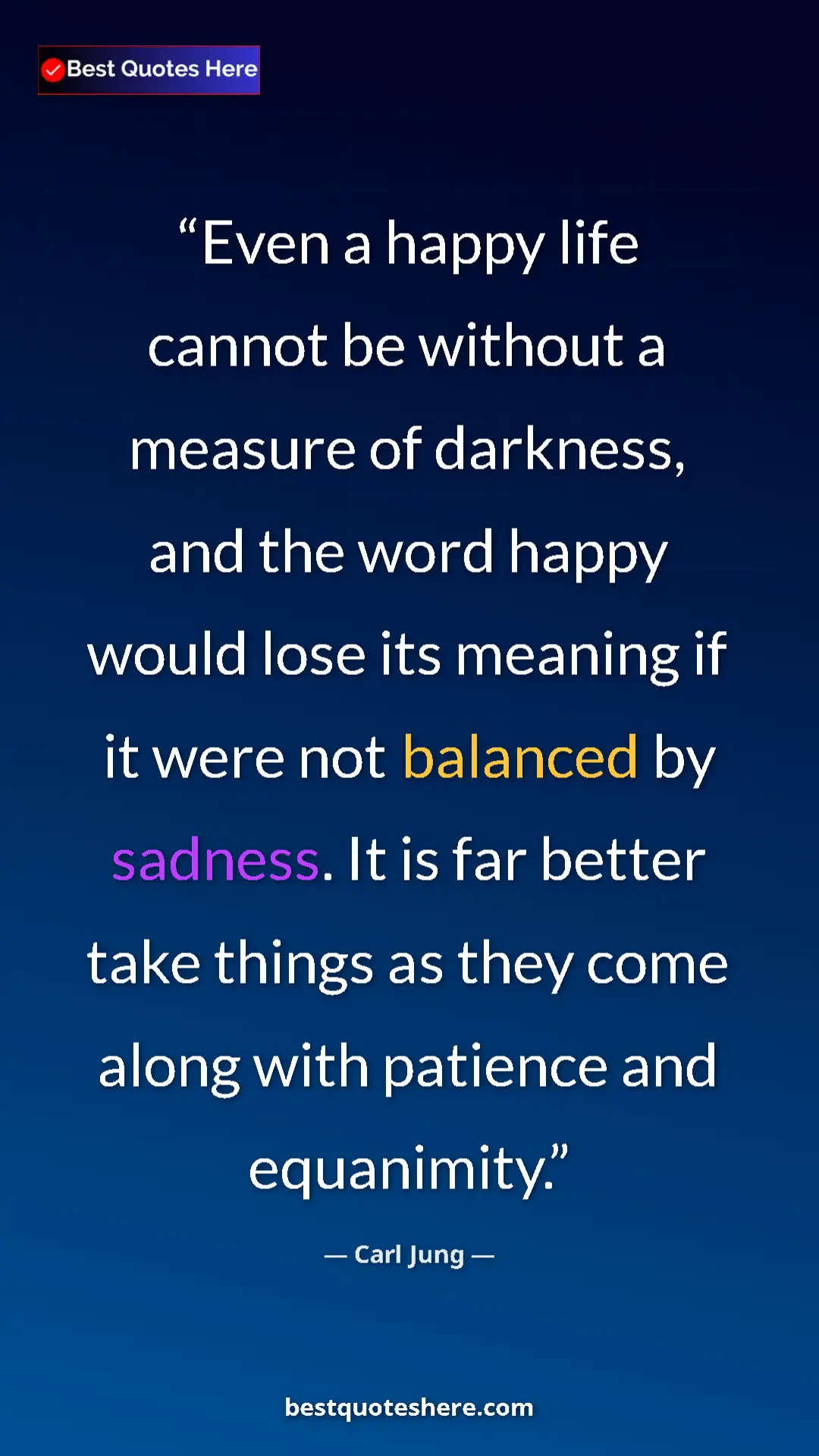 Pinterest quote poster by Carl Jung: "Even a happy life cannot be without a measure of darkness,..."