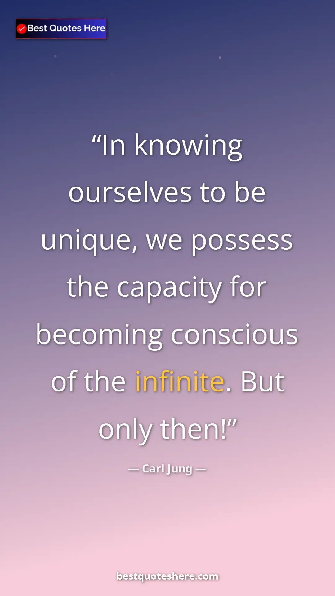Pinterest quote poster by Carl Jung: "In knowing ourselves to be unique, we possess the capacity..."