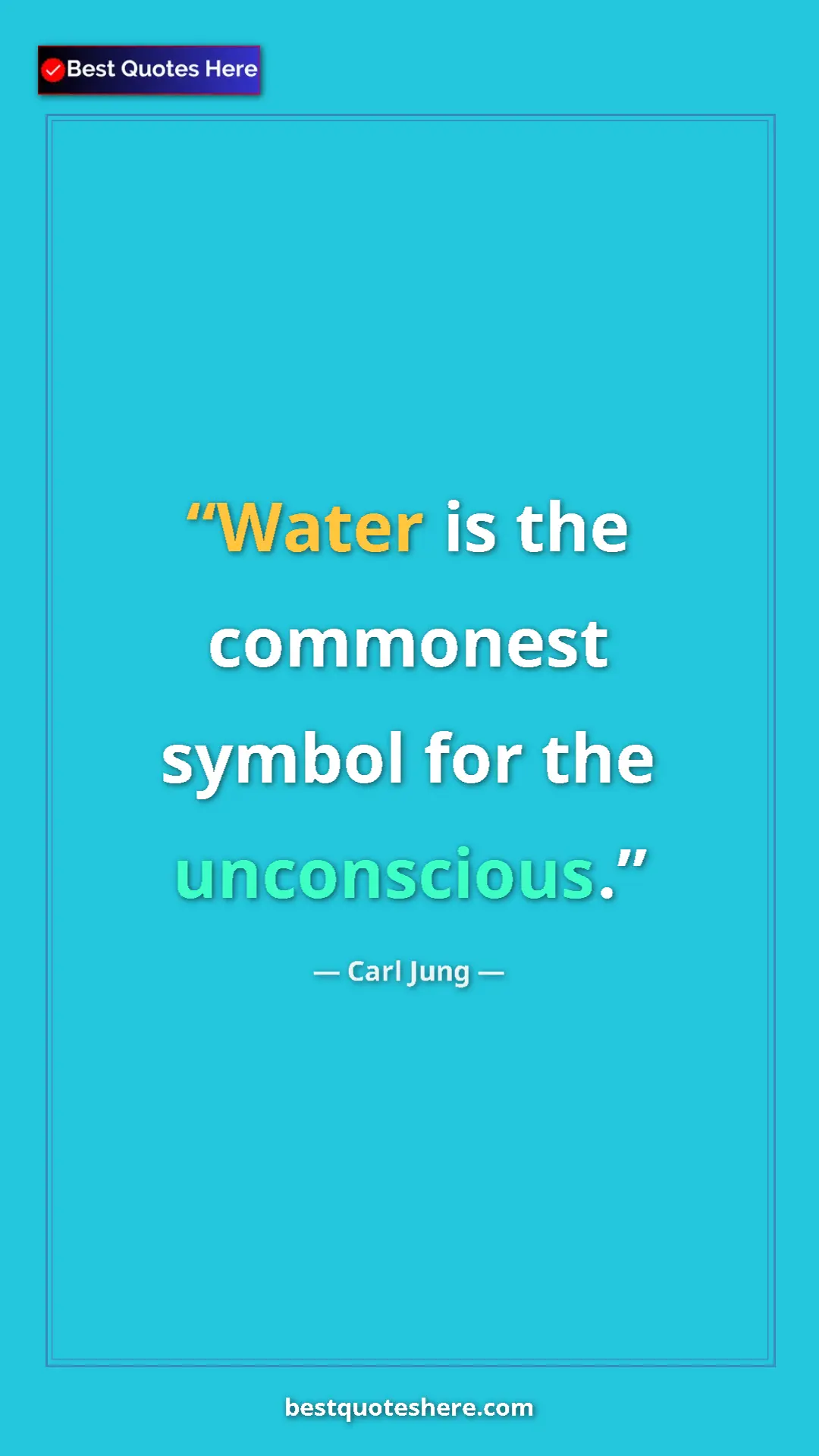 Pinterest quote poster by Carl Jung: "Water is the commonest symbol for the unconscious."