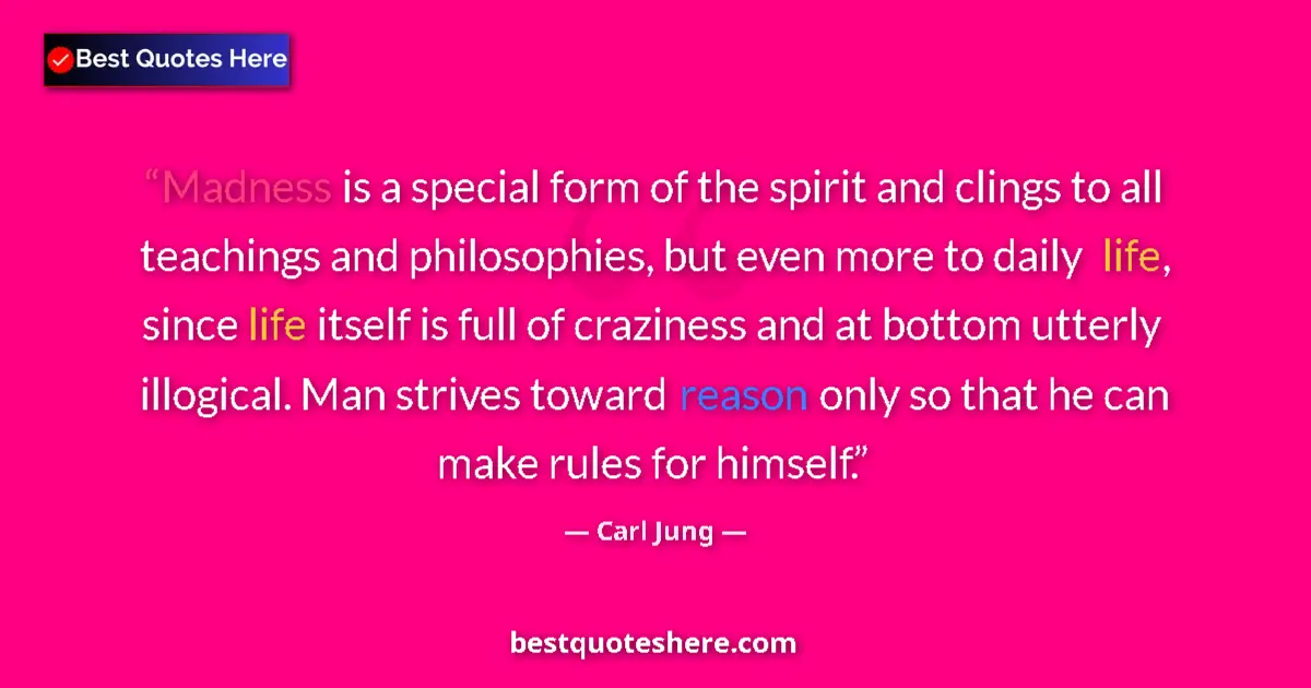 Carl Jung Quote: "Madness is a special form of the spirit and clings to all..." Carl Jung quote: "Madness is a special form of the spirit and clings to all..."