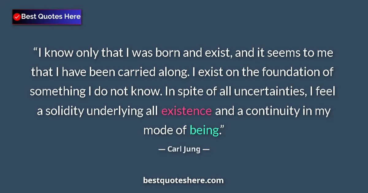 Carl Jung Quote: "I know only that I was born and exist, and it seems to me..." Carl Jung quote: "I know only that I was born and exist, and it seems to me..."