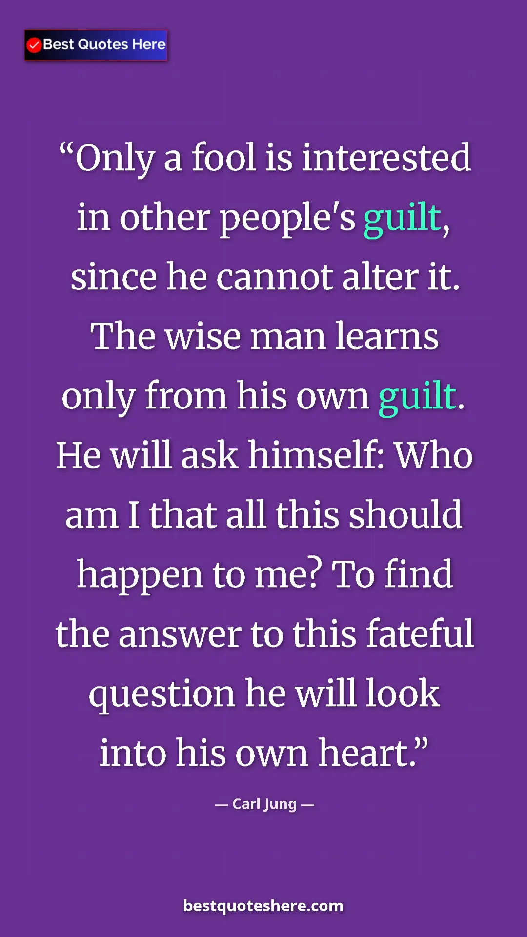 Carl Jung Quote Card: "Only a fool is interested in other people's guilt, since he..." Pinterest quote poster by Carl Jung: "Only a fool is interested in other people's guilt, since he..."