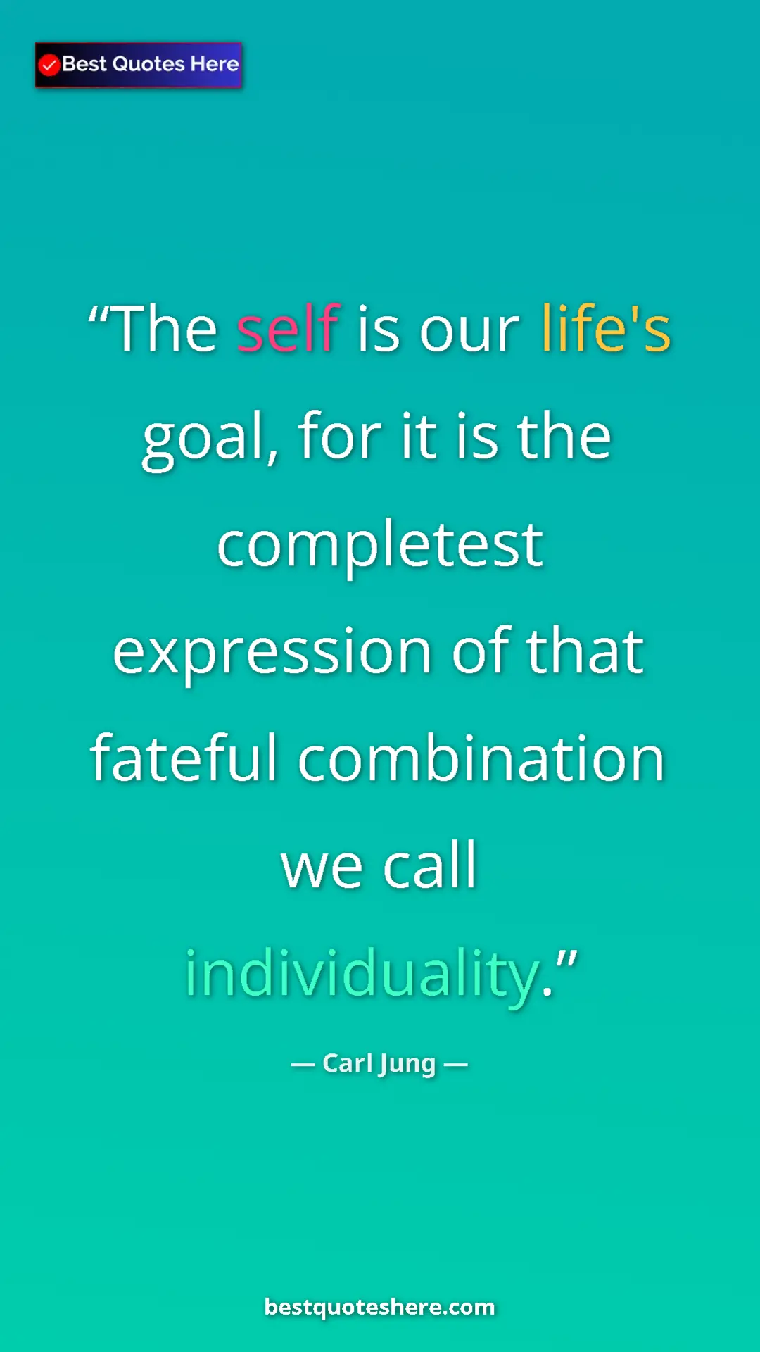 Carl Jung Quote Card: "The self is our life's goal, for it is the completest..." Pinterest quote poster by Carl Jung: "The self is our life's goal, for it is the completest..."