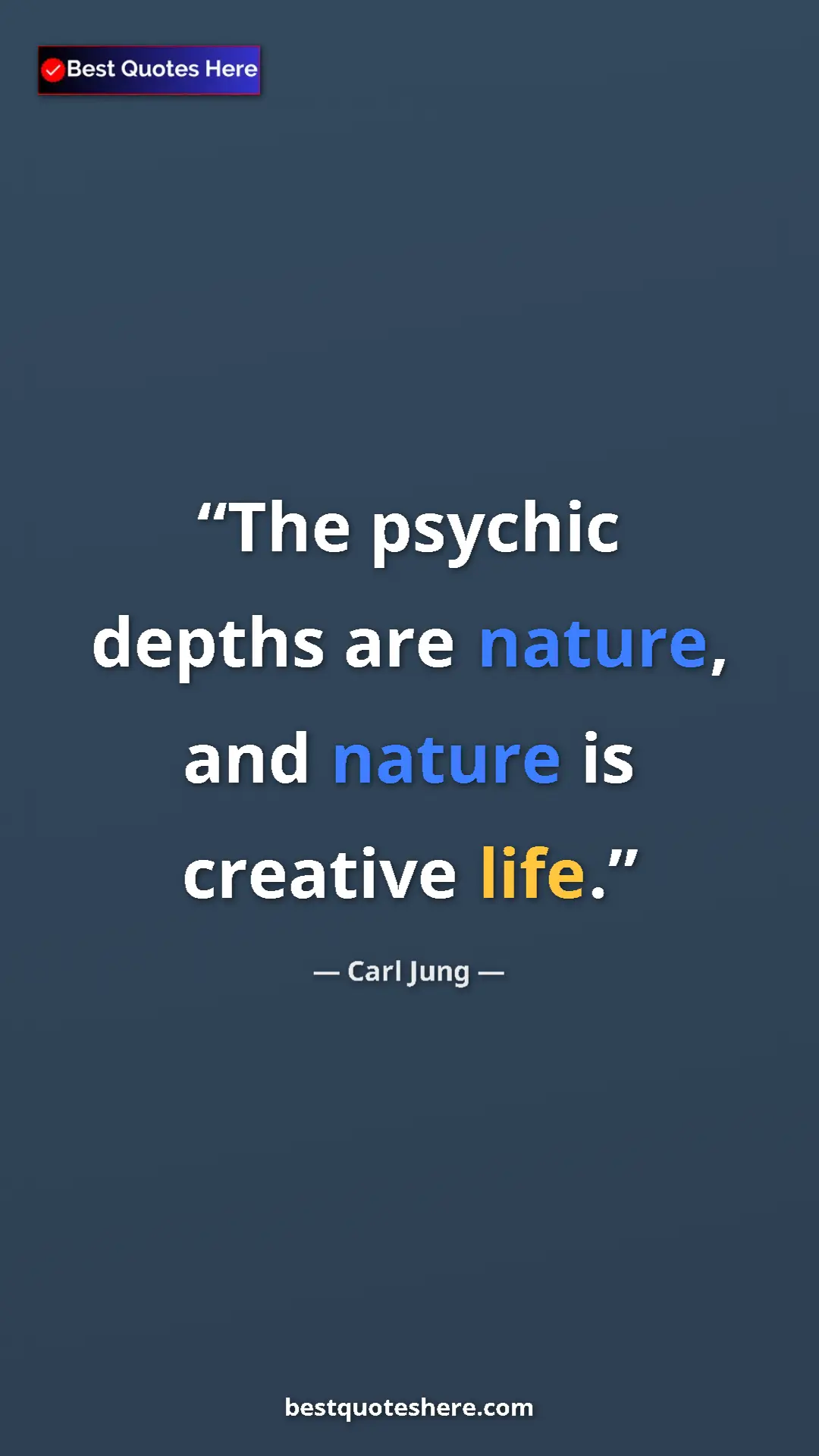 Carl Jung Quote Card: "The psychic depths are nature, and nature is creative life." Pinterest quote poster by Carl Jung: "The psychic depths are nature, and nature is creative life."