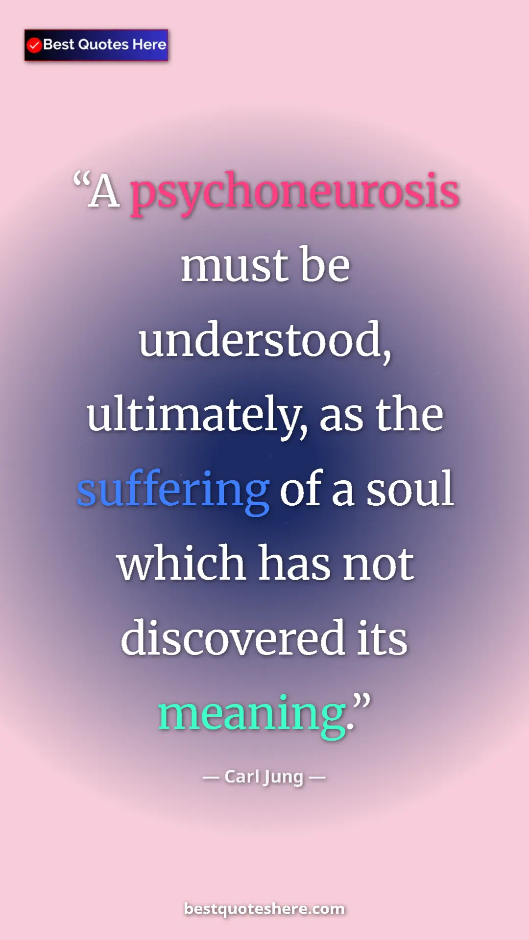 Pinterest quote poster by Carl Jung: "A psychoneurosis must be understood, ultimately, as the..."