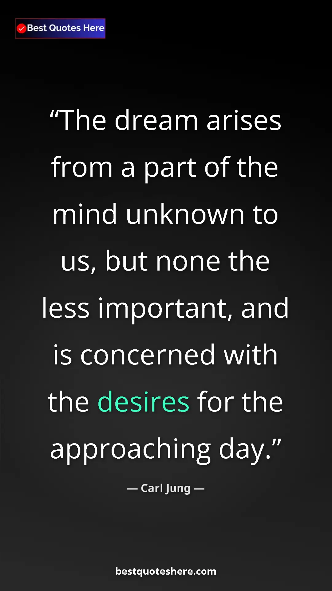 Pinterest quote poster by Carl Jung: "The dream arises from a part of the mind unknown to us, but "