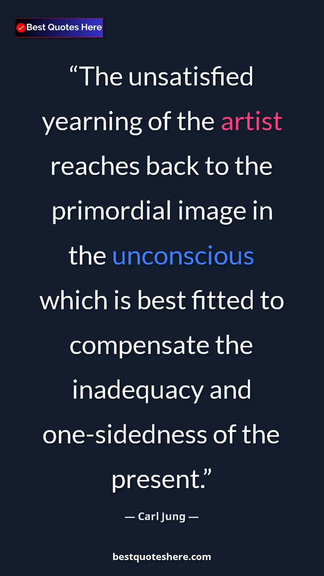Carl Jung Quote Card: "The unsatisfied yearning of the artist reaches back to the..." Pinterest quote poster by Carl Jung: "The unsatisfied yearning of the artist reaches back to the..."
