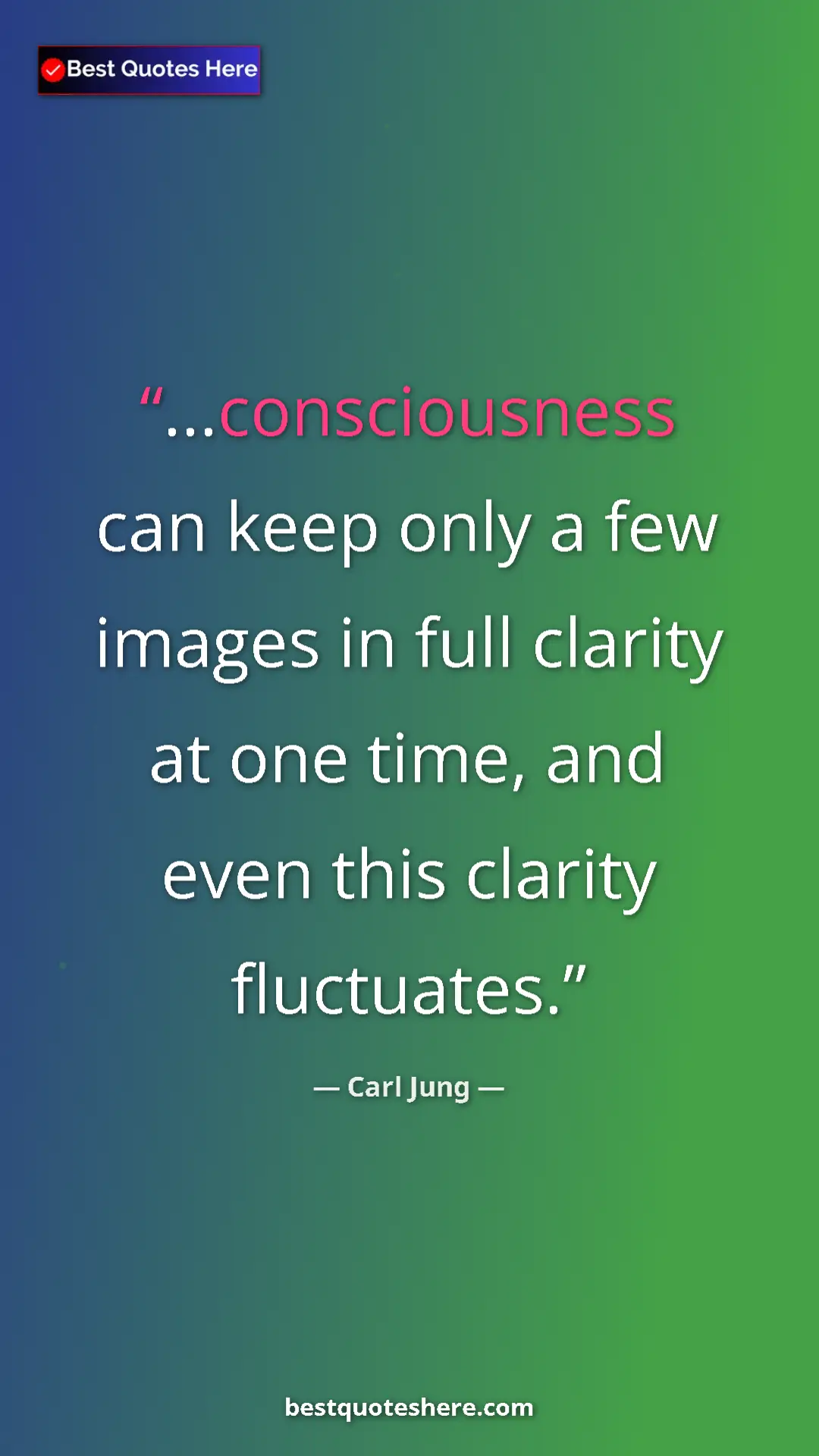 Carl Jung Quote Card: "...consciousness can keep only a few images in full clarity..." Pinterest quote poster by Carl Jung: "...consciousness can keep only a few images in full clarity..."