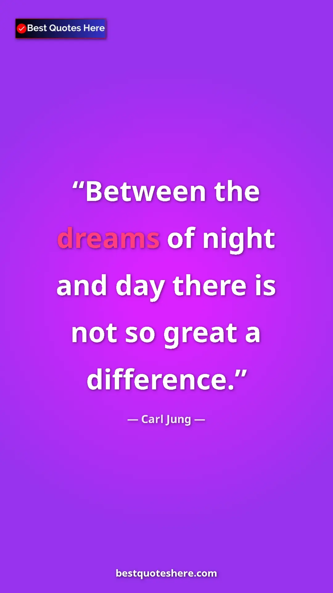 Pinterest quote poster by Carl Jung: "Between the dreams of night and day there is not so great a..."
