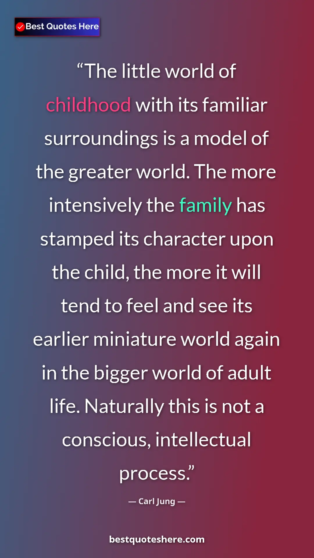 Carl Jung Quote Card: "The little world of childhood with its familiar..." Pinterest quote poster by Carl Jung: "The little world of childhood with its familiar..."