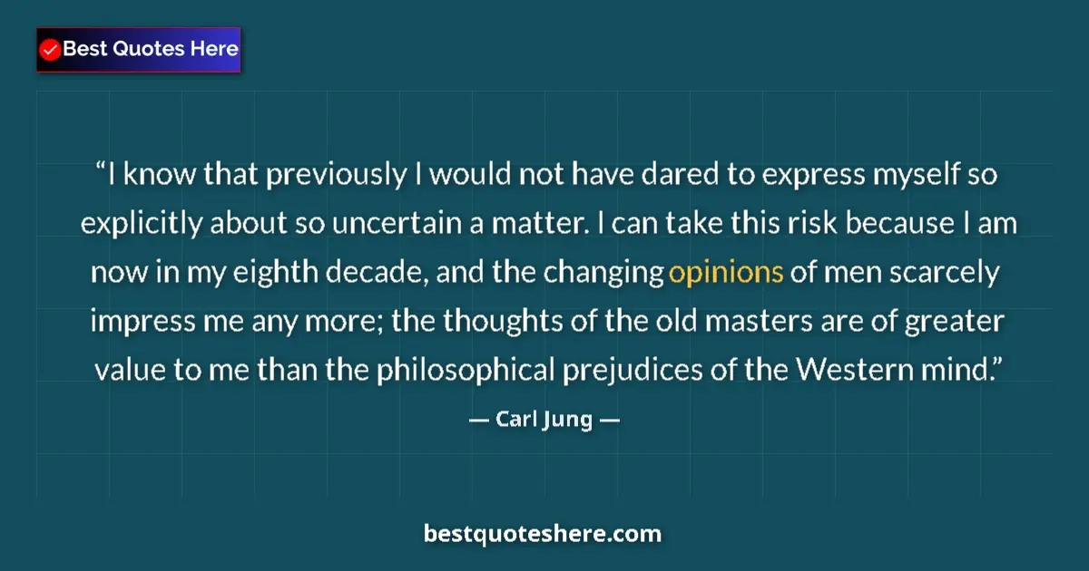 Image for the quote by Carl Jung: I know that previously I would not have dared to express myself so explicitly about so uncertain a m...
