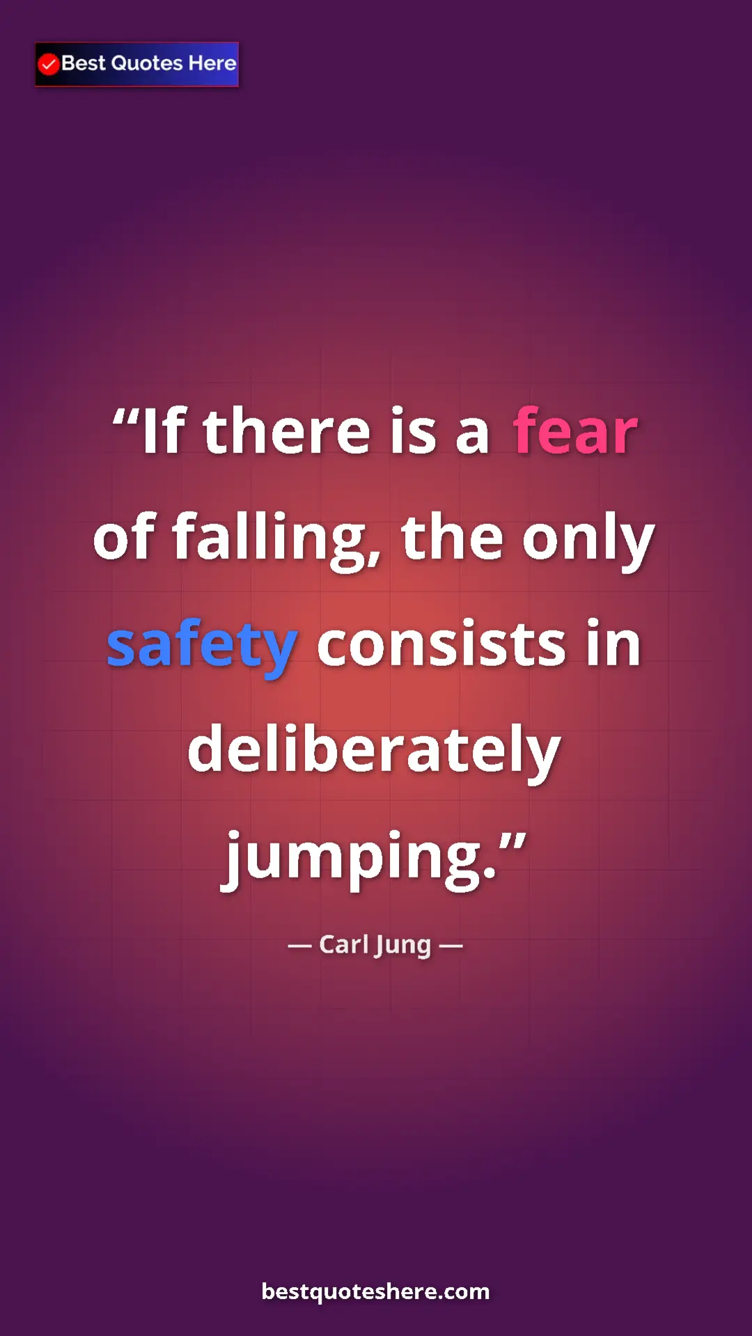 Pinterest quote poster by Carl Jung: "If there is a fear of falling, the only safety consists in..."
