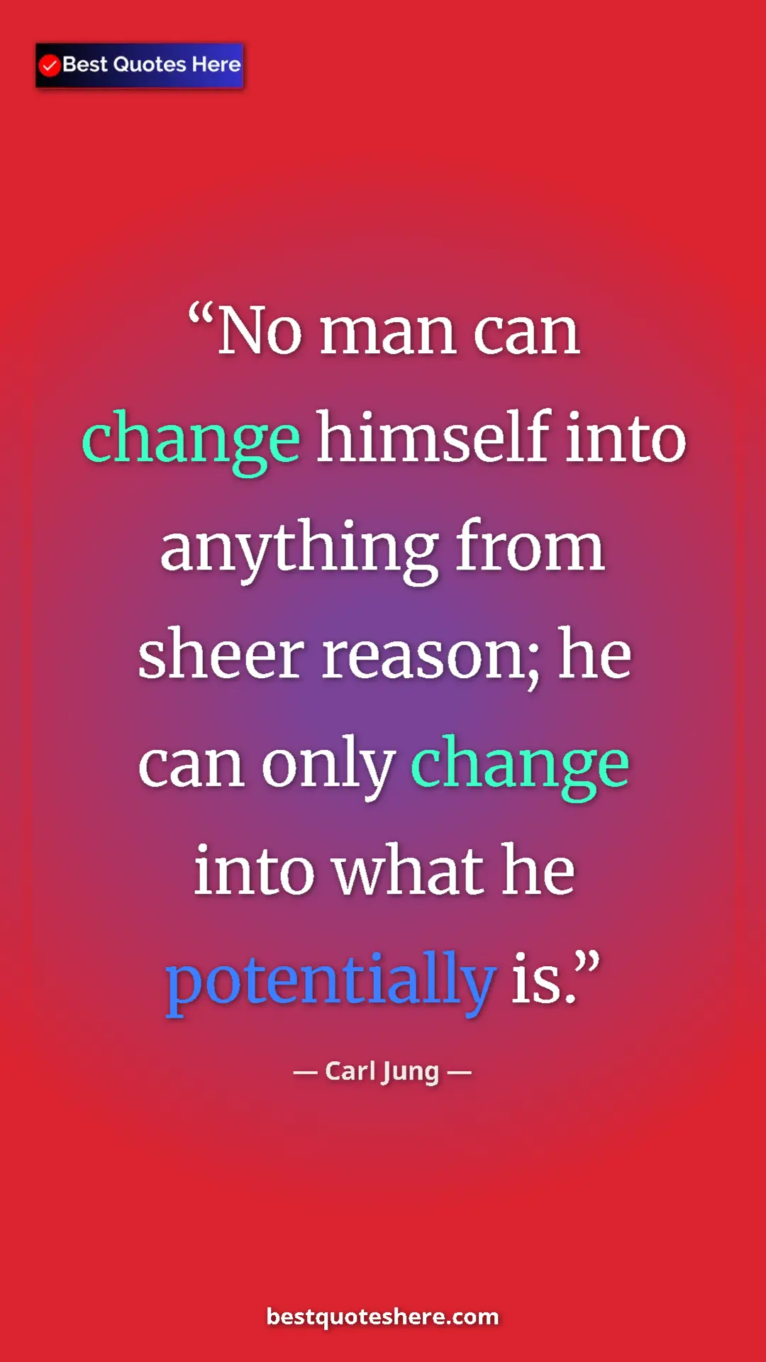 Carl Jung Quote Card: "No man can change himself into anything from sheer reason;..." Pinterest quote poster by Carl Jung: "No man can change himself into anything from sheer reason;..."