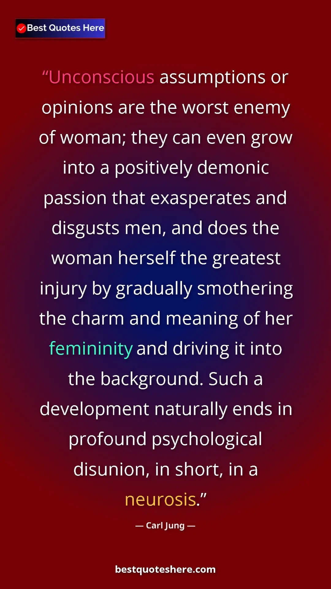 Pinterest quote poster by Carl Jung: "Unconscious assumptions or opinions are the worst enemy of w"
