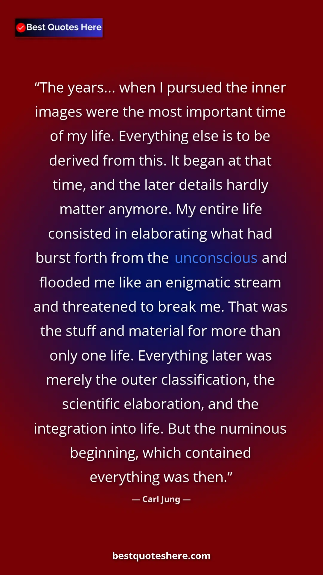 Pinterest quote poster by Carl Jung: "The years... when I pursued the inner images were the most i"