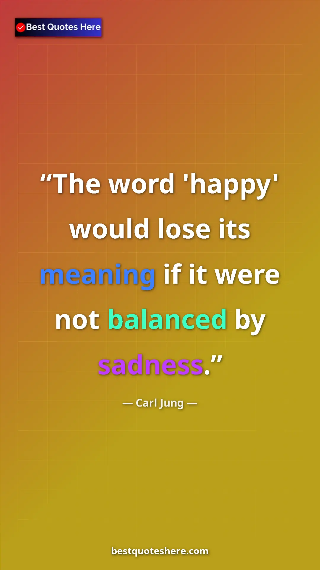 Carl Jung Quote Card: "The word 'happy' would lose its meaning if it were not..." Pinterest quote poster by Carl Jung: "The word 'happy' would lose its meaning if it were not..."